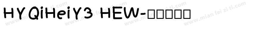 HYQiHeiY3 HEW字体转换